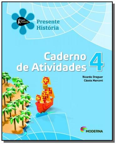 Projeto presente: historia - caderno de atividad01 - Moderna - didaticos Menor preço em Projeto presente: historia - caderno de atividad01 - Moderna - didaticos