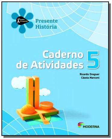 Projeto presente: historia - caderno de atividad02 - Moderna - didaticos Menor preço em Projeto presente: historia - caderno de atividad02 - Moderna - didaticos