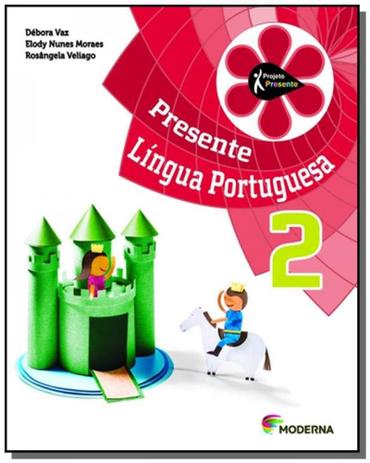 PROJETO PRESENTE: LINGUA PORTUGUESA - 2o ANO - Moderna Menor preço em PROJETO PRESENTE: LINGUA PORTUGUESA - 2o ANO - Moderna