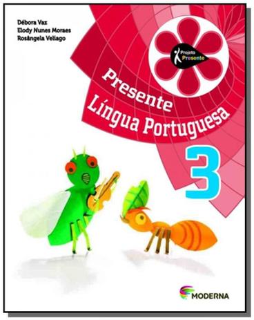 Projeto Presente: Língua Portuguesa - 3o Ano - Moderna - didaticos Menor preço em Projeto Presente: Língua Portuguesa - 3o Ano - Moderna - didaticos