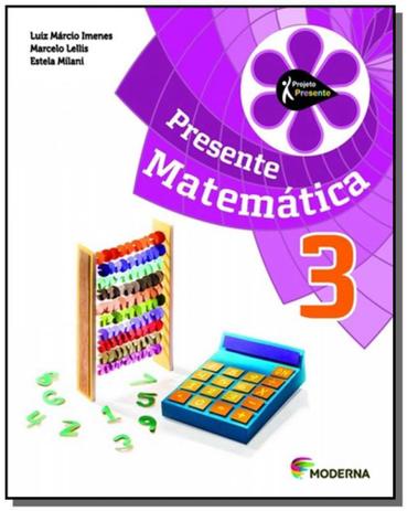 Projeto Presente: Matemática - 3o Ano - Moderna - didaticos Menor preço em Projeto Presente: Matemática - 3o Ano - Moderna - didaticos