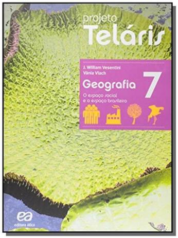 PROJETO TELARIS - GEOGRAFIA - 7o ANO (LIVRO DO ALU - Atica Menor preço em PROJETO TELARIS - GEOGRAFIA - 7o ANO (LIVRO DO ALU - Atica