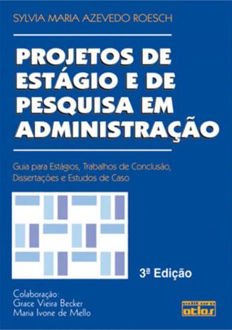 Projetos de Estágio e de Pesquisa em Administração - Atlas Menor preço em Projetos de Estágio e de Pesquisa em Administração - Atlas