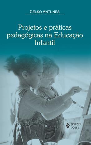 Projetos e práticas pedagóogicas na Educação Infantil Menor preço em Projetos e práticas pedagóogicas na Educação Infantil