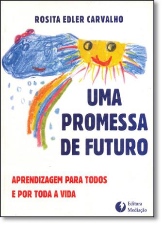 Promessa de Futuro, Uma: Aprendizagem Para Todos e Por Toda a Vida - Mediacao Menor preço em Promessa de Futuro, Uma: Aprendizagem Para Todos e Por Toda a Vida - Mediacao