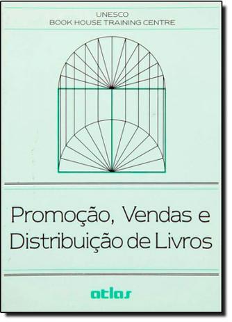 Promoção, Vendas e Distribuição de Livros - Atlas - grupo gen Menor preço em Promoção, Vendas e Distribuição de Livros - Atlas - grupo gen