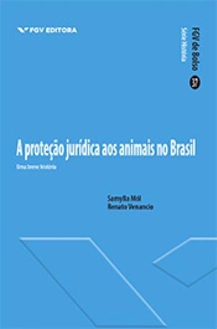 Proteção jurídica dos animais no brasil: uma breve história, a - fgv de bolso ed.1 - Editora fgv Menor preço em Proteção jurídica dos animais no brasil: uma breve história, a - fgv de bolso ed.1 - Editora fgv