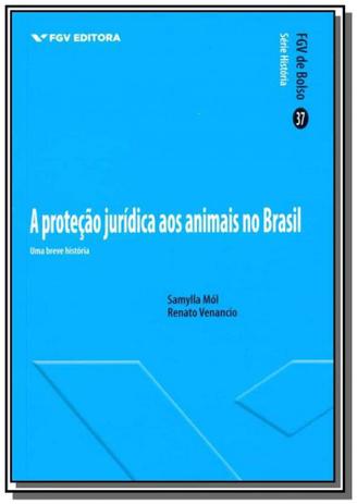 Protecao juridica dos animais: uma breve historia - Fgv Menor preço em Protecao juridica dos animais: uma breve historia - Fgv
