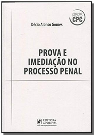 Prova e imediacao no processo penal - conforme nov - Editora juspodivm Menor preço em Prova e imediacao no processo penal - conforme nov - Editora juspodivm