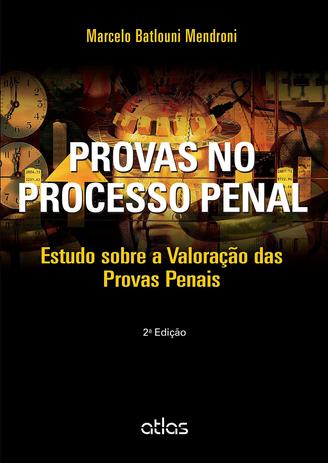 Provas No Processo Penal: Estudo Sobre A Valoração Das Provas Penais Menor preço em Provas No Processo Penal: Estudo Sobre A Valoração Das Provas Penais