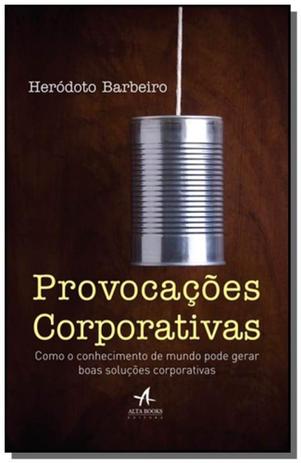Provocacoes corporativas: como o conhecimento de m - Alta books Menor preço em Provocacoes corporativas: como o conhecimento de m - Alta books