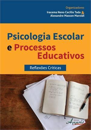 Psicologia Escolar e Processos Educativos - Appris Menor preço em Psicologia Escolar e Processos Educativos - Appris