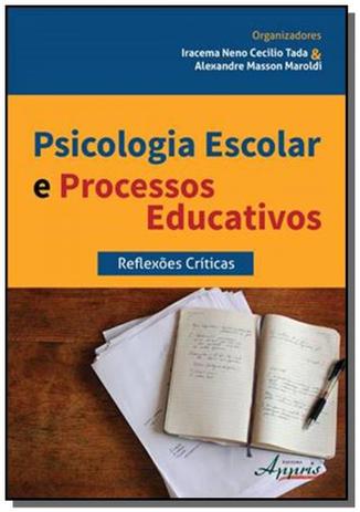 Psicologia escolar e processos educativos: reflexo - Appris Menor preço em Psicologia escolar e processos educativos: reflexo - Appris