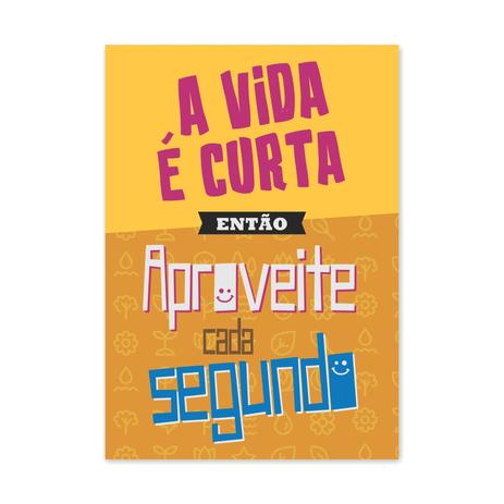 QUADRO A VIDA É CURTA ENTÃO APROVEITE CADA SEGUNDO - TAMANHO A5 - Placa Decorativa - MDF - Pôster no quadro Menor preço em QUADRO A VIDA É CURTA ENTÃO APROVEITE CADA SEGUNDO - TAMANHO A5 - Placa Decorativa - MDF - Pôster no quadro