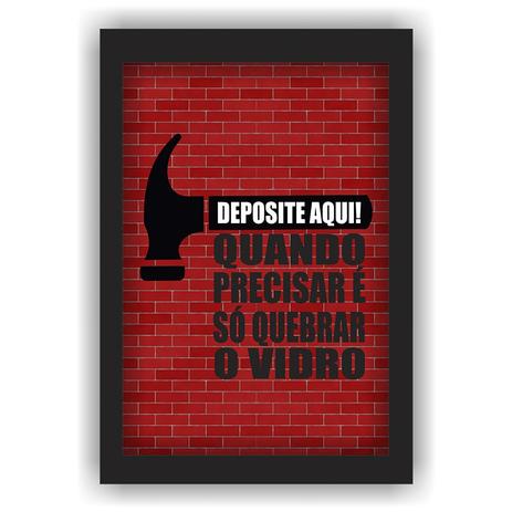 Quadro Cofre Decorativo Deposite Aqui Quando Precisar É Só Quebrar o Vidro - Art frame Menor preço em Quadro Cofre Decorativo Deposite Aqui Quando Precisar É Só Quebrar o Vidro - Art frame