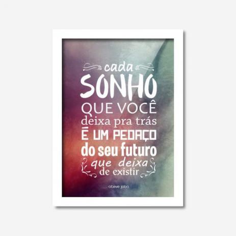 Quadro Decorativo Cada Sonho Que Você Deixa Pra Trás 45cmx33cm Los Quadros Branco é boa?