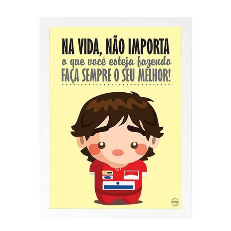 Quadro Decorativo Faça Sempre o seu Melhor - Senna 33x45cm - Cantaki Menor preço em Quadro Decorativo Faça Sempre o seu Melhor - Senna 33x45cm - Cantaki