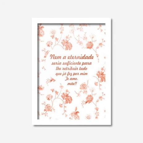 Quadro Decorativo Mãe...Nem a Eternidade... 33cmx24cm Los Quadros Branco Menor preço em Quadro Decorativo Mãe...Nem a Eternidade... 33cmx24cm Los Quadros Branco