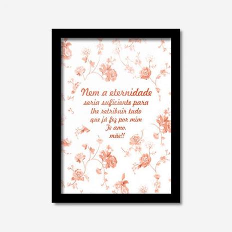 Quadro Decorativo Mãe...Nem a Eternidade... 33cmx24cm Los Quadros Preto Menor preço em Quadro Decorativo Mãe...Nem a Eternidade... 33cmx24cm Los Quadros Preto