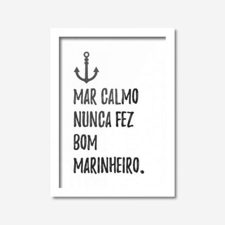 Quadro Decorativo Mar Calmo Nunca Fez Bom Marinheiro 33cmx24cm Los Quadros Branco Menor preço em Quadro Decorativo Mar Calmo Nunca Fez Bom Marinheiro 33cmx24cm Los Quadros Branco
