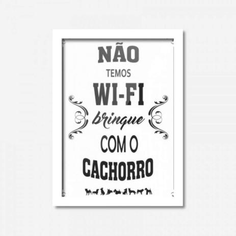 Quadro Decorativo Não Temos Wifi Brinque com o Cachorro 45cmx33cm Los Quadros Branco Menor preço em Quadro Decorativo Não Temos Wifi Brinque com o Cachorro 45cmx33cm Los Quadros Branco