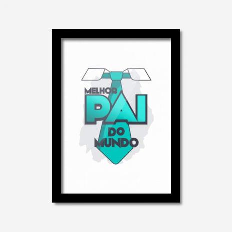 Quadro Decorativo o Melhor Pai do Mundo Los Quadros Preto Menor preço em Quadro Decorativo o Melhor Pai do Mundo Los Quadros Preto