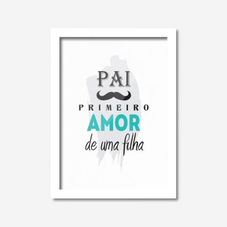 Quadro Decorativo Pai Primeiro Amor de Uma Filha Los Quadros Branco Menor preço em Quadro Decorativo Pai Primeiro Amor de Uma Filha Los Quadros Branco