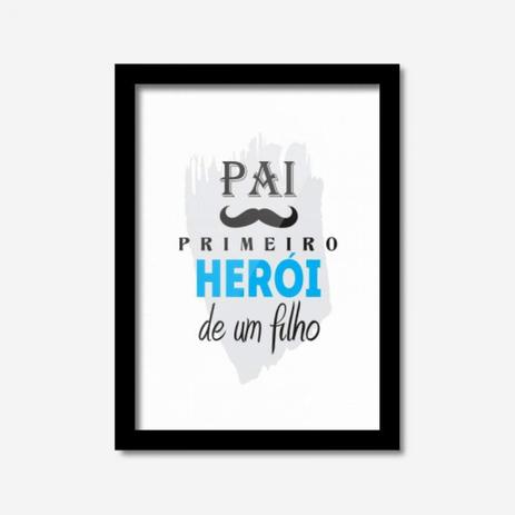Quadro Decorativo Pai Primeiro Herói de Um Filho Los Quadros Preto Menor preço em Quadro Decorativo Pai Primeiro Herói de Um Filho Los Quadros Preto