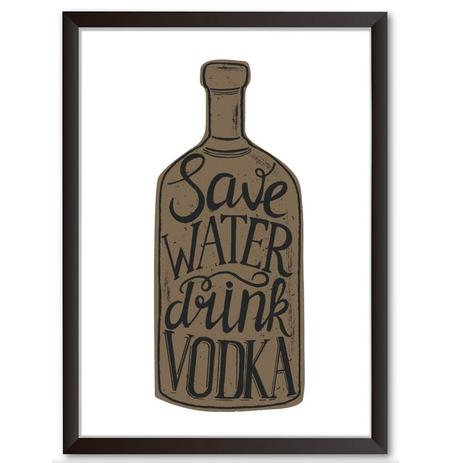 Quadro Decorativo - Save water, drink vodka - 25x19cm - Cool art Menor preço em Quadro Decorativo - Save water, drink vodka - 25x19cm - Cool art