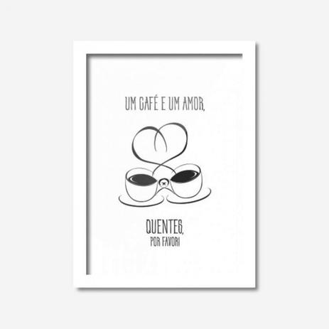 Quadro Decorativo Um Café e Um Amor Quentes por Favor Los Quadros Branco é boa?