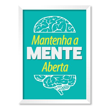 QUADRO MANTENHA A MENTE ABERTA - TAMANHO A5 - Moldura Branca Com Acrílico - Pôster no quadro é boa?