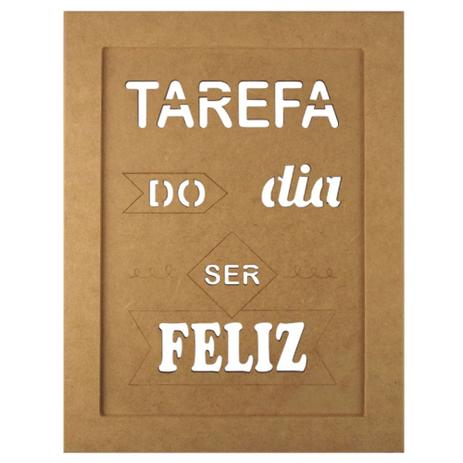 Quadro Moldura em MDF Retangular 34,5x25,5cm Tarefa do Dia Ser Feliz - Palácio da Arte é ruim? Quadro Moldura em MDF Retangular 34,5x25,5cm Tarefa do Dia Ser Feliz - Palácio da Arte é boa?
