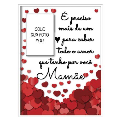 Quadro Porta Foto É preciso mais de um coração para caber todo o amor que tenho por você Mamãe - Art frame Menor preço em Quadro Porta Foto É preciso mais de um coração para caber todo o amor que tenho por você Mamãe - Art frame