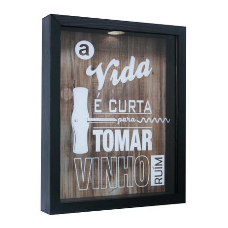 Quadro Porta Rolhas A Vida é Curta Preto 22x27cm - Kapos é boa?