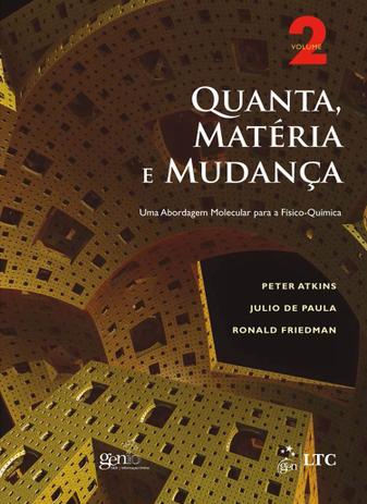 Quanta, Matéria e Mudança - Uma Abordagem Molecular para a Físico-Química - Volume 2 - Ltc Menor preço em Quanta, Matéria e Mudança - Uma Abordagem Molecular para a Físico-Química - Volume 2 - Ltc