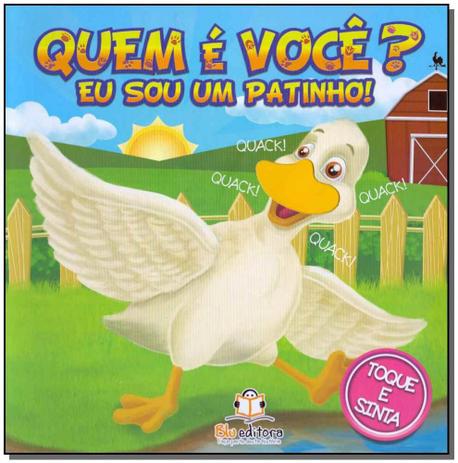 Quem é Você? Eu Sou um Patinho! - Blu editora Menor preço em Quem é Você? Eu Sou um Patinho! - Blu editora