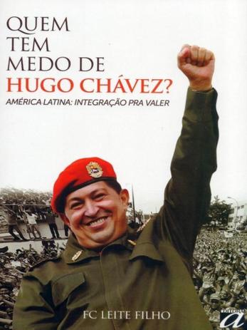 Quem Tem Medo de Hugo Chávez. América Latina Integração Pra Valer - Aquariana Menor preço em Quem Tem Medo de Hugo Chávez. América Latina Integração Pra Valer - Aquariana