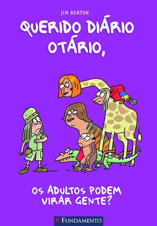 Querido Diário Otário - Os Adultos Podem Virar Gente? é boa?