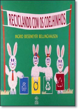 Reciclando com os coelhinhos - Difusao cultural do livro Menor preço em Reciclando com os coelhinhos - Difusao cultural do livro
