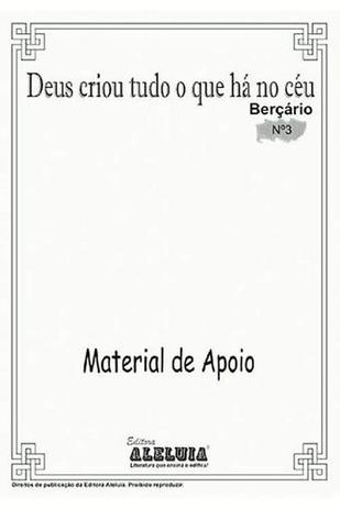 RED Aleluia - Berçário - Material de Apoio nº 03 - Deus criou tudo o que há no Céu - Editora aleluia Menor preço em RED Aleluia - Berçário - Material de Apoio nº 03 - Deus criou tudo o que há no Céu - Editora aleluia