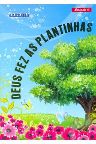 RED Aleluia - Berçário nº 4 - Deus fez as Plantinhas - Editora aleluia Menor preço em RED Aleluia - Berçário nº 4 - Deus fez as Plantinhas - Editora aleluia