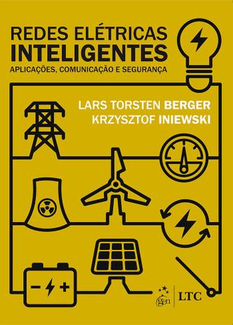 Redes elétricas inteligentes - aplicações, comunicação e segurança Menor preço em Redes elétricas inteligentes - aplicações, comunicação e segurança