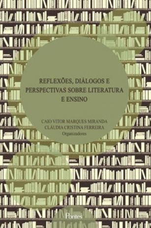 Reflexões, diálogos e perspectivas sobre literatura e ensino - Pontes editores Menor preço em Reflexões, diálogos e perspectivas sobre literatura e ensino - Pontes editores