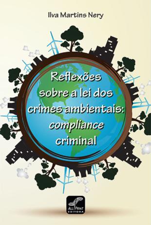Reflexões Sobre a Lei dos Crimes Ambientais - All print Menor preço em Reflexões Sobre a Lei dos Crimes Ambientais - All print