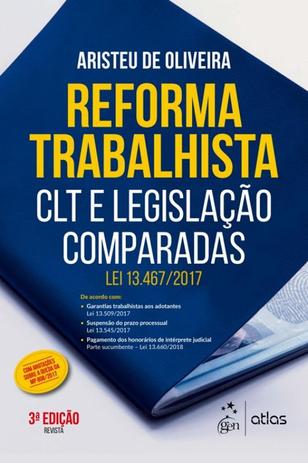 REFORMA TRABALHISTA - CLT E LEGISLACAO COMPARADAS - LEI 13.4672017 - 3ª ED - Atlas exatas, humanas, soc (grupo gen) Menor preço em REFORMA TRABALHISTA - CLT E LEGISLACAO COMPARADAS - LEI 13.4672017 - 3ª ED - Atlas exatas, humanas, soc (grupo gen)