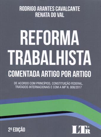 Reforma Trabalhista-Comentada Art. P. Art -02Ed/18 - Ltr editora Menor preço em Reforma Trabalhista-Comentada Art. P. Art -02Ed/18 - Ltr editora
