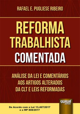 Reforma Trabalhista Comentada - Juruá Menor preço em Reforma Trabalhista Comentada - Juruá