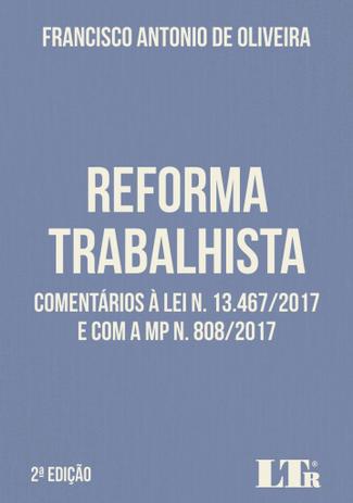 Menor preço em Reforma Trabalhista - Comentários à Lei n. 13.467/2017 e com a MP n. 808/2017 - Ltr