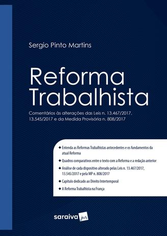 Reforma trabalhista : Comentários às alterações das Leis n. 13.467/2017, n. 13.545/2017 e da medida provisória n. 808/2017 - 1ª edição de 2018 Menor preço em Reforma trabalhista : Comentários às alterações das Leis n. 13.467/2017, n. 13.545/2017 e da medida provisória n. 808/2017 - 1ª edição de 2018