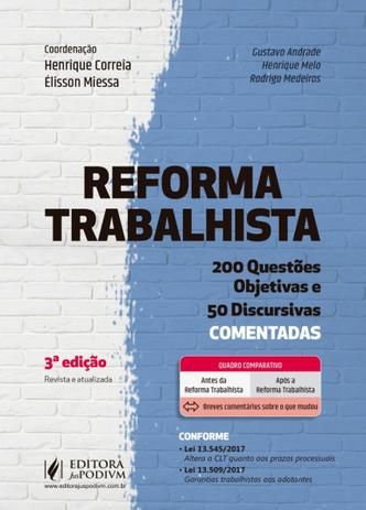 Reforma Trabalhista - Questões Objetivas e Discursivas Comentadas - 3ª Edição (2018) - Juspodivm Menor preço em Reforma Trabalhista - Questões Objetivas e Discursivas Comentadas - 3ª Edição (2018) - Juspodivm